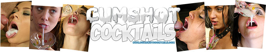 Cumshot Cocktails Sperm Suckers Bimbo Cum Sucker